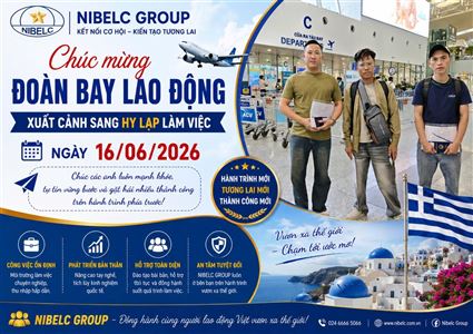 NIBELC GROUP TIỄN ĐOÀN LAO ĐỘNG XUẤT CẢNH SANG HY LẠP NGÀY 16/06/2026