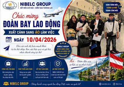 NIBELC GROUP TIẾP TỤC TIỄN ĐOÀN LAO ĐỘNG XUẤT CẢNH SANG ÁO NGÀY 10/04/2026